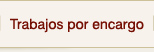 Trabajos por Encargo